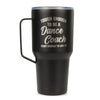 Tough Enough To Be A Dance Coach. Crazy Enough To Love It Tumbler with Handle