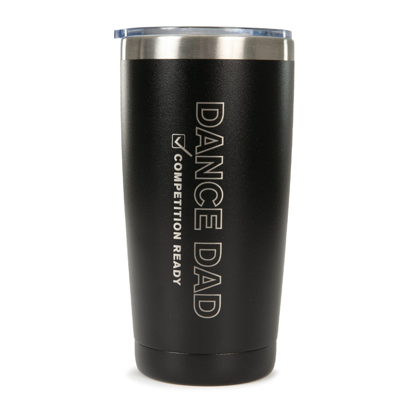 Dance Dad Competition Ready Tumbler