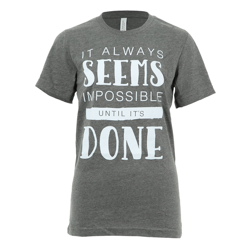 It Always Seems Impossible Tee : LD1240 - Just For Kix