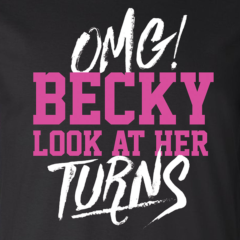 OMG Becky Look At Her Turns Tee